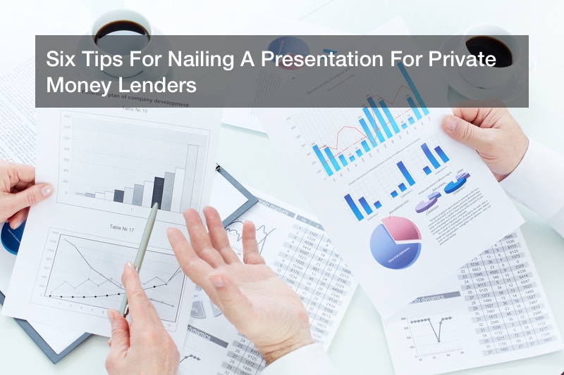 Six Tips For Nailing A Presentation For Private Money Lenders