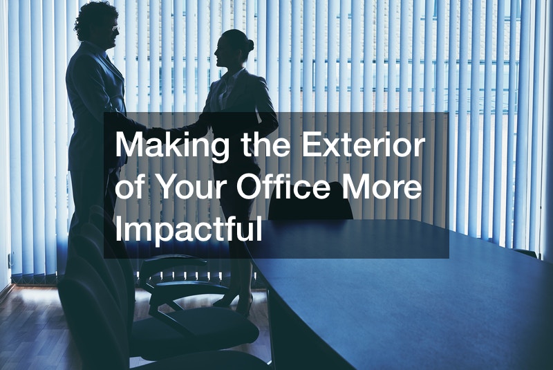 Making the Exterior of Your Office More Impactful