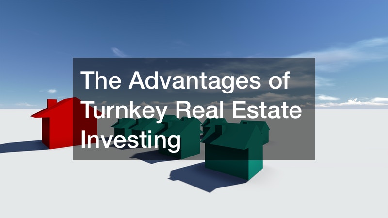 The Advantages of Turnkey Real Estate Investing