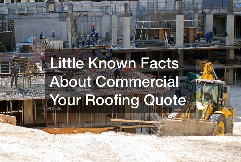 Little Known Facts About Commercial Your Roofing Quote