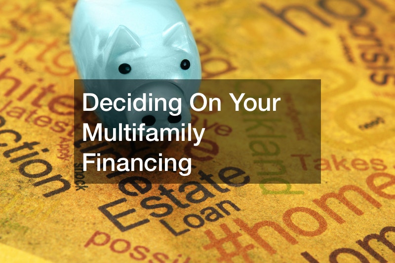 Deciding On Your Multifamily Financing