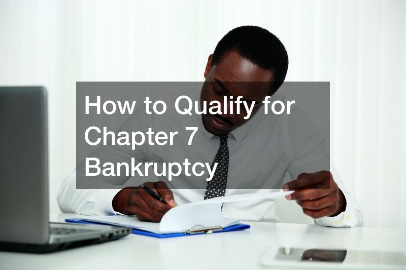 How to Qualify for Chapter 7 Bankruptcy