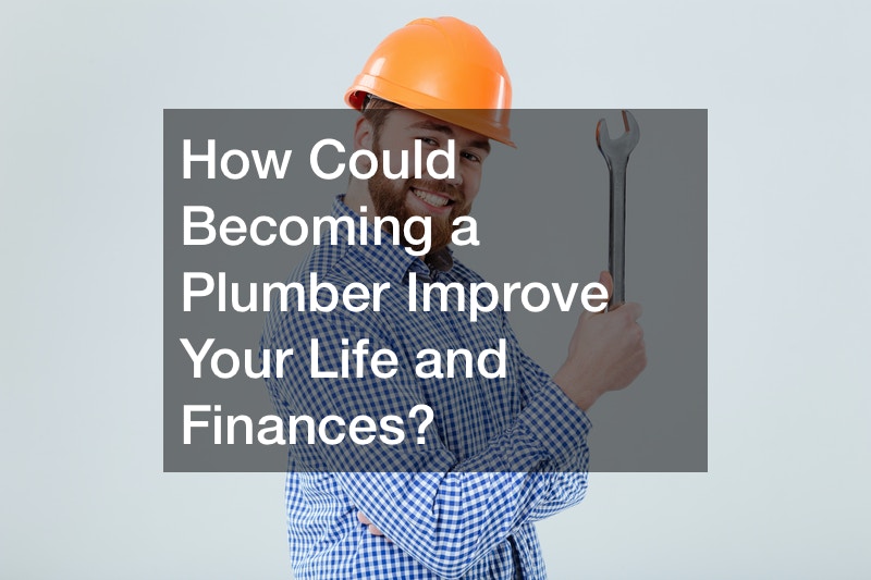 How Could Becoming a Plumber Improve Your Life and Finances?