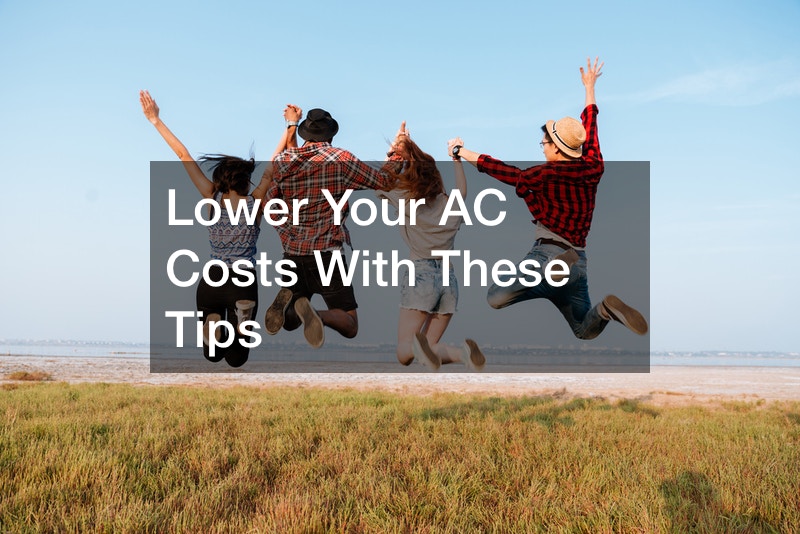 Lower Your AC Costs With These Tips