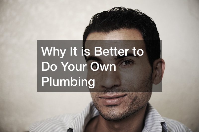 Why It is Better to Do Your Own Plumbing