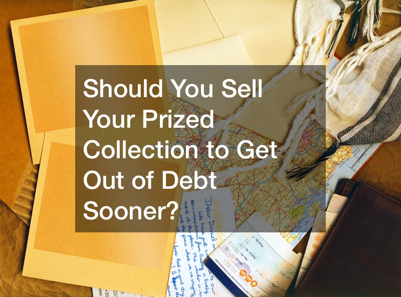 Should You Sell Your Prized Collection to Get Out of Debt Sooner?