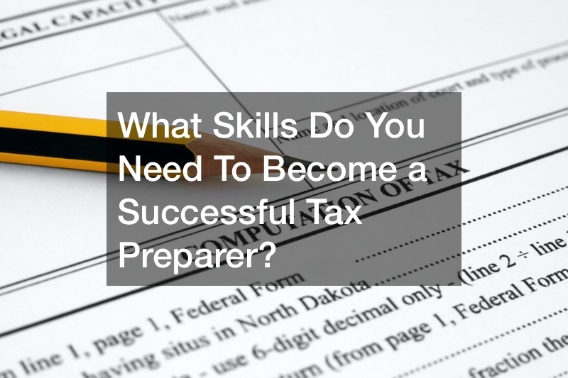 What Skills Do You Need To Become a Successful Tax Preparer