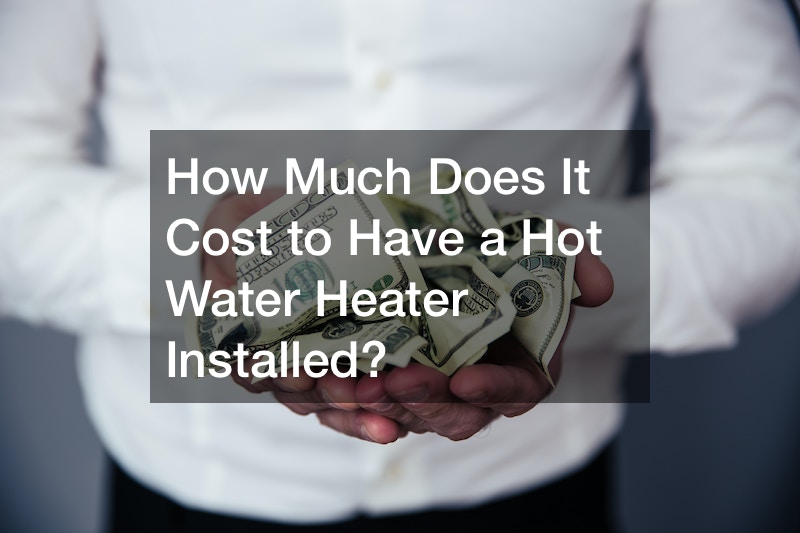 How Much Does It Cost to Have a Hot Water Heater Installed?