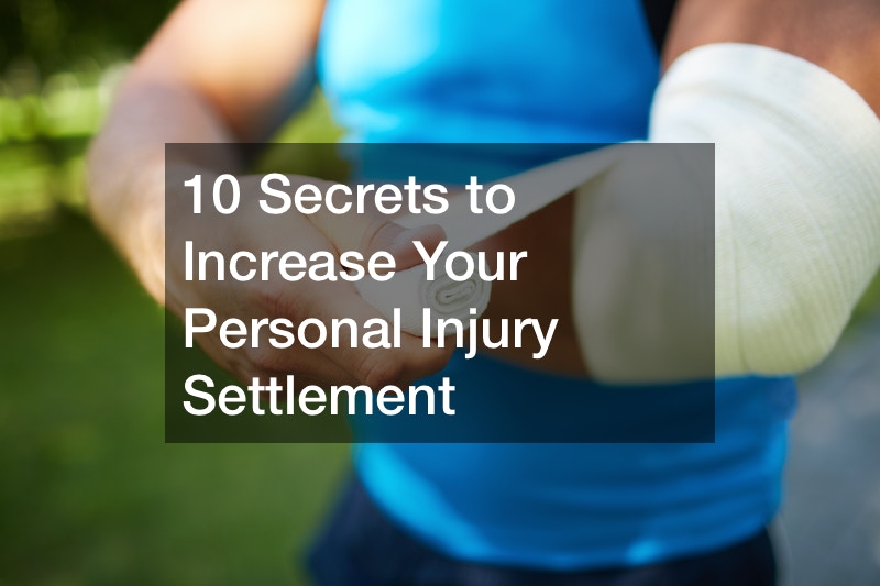 10 Secrets to Increase Your Personal Injury Settlement