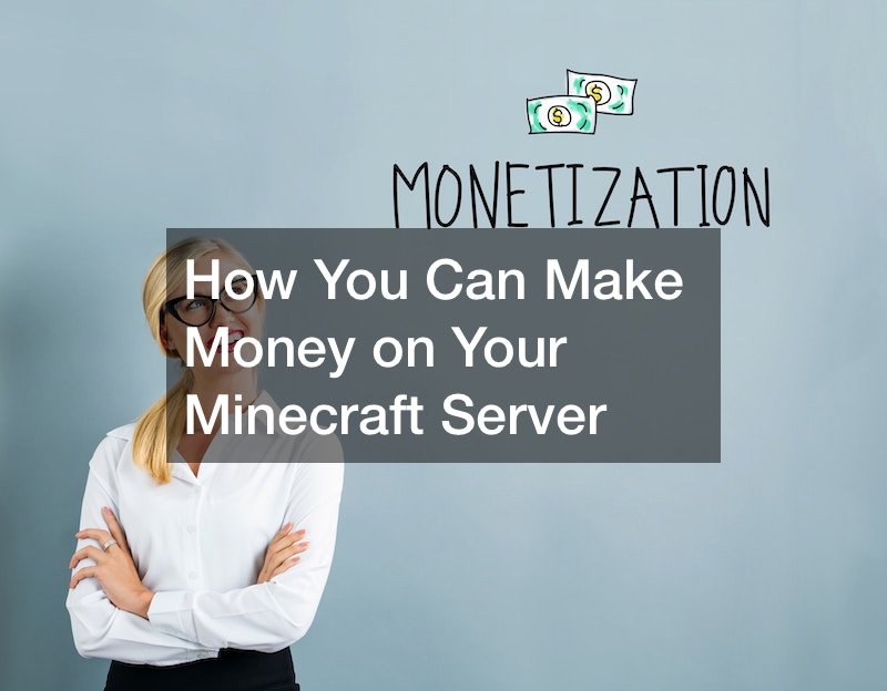 How You Can Make Money on Your Minecraft Server