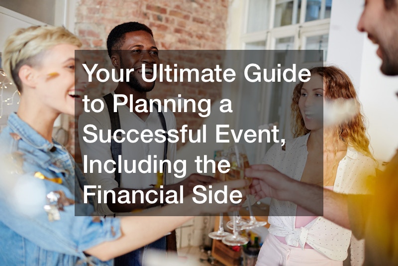 Your Ultimate Guide to Planning a Successful Event, Including the Financial Side